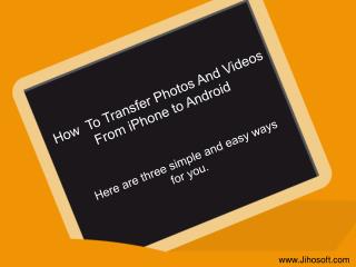 How to transfer photos and videos from iPhone to Android