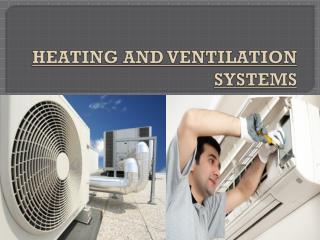 HEATING AND VENTILATION SYSTEMS