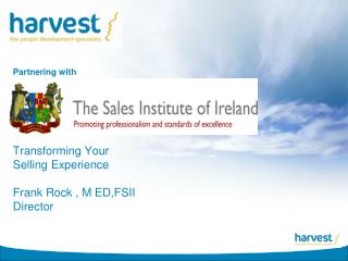 Transforming Your Selling Experience Frank Rock , M ED,FSII Director