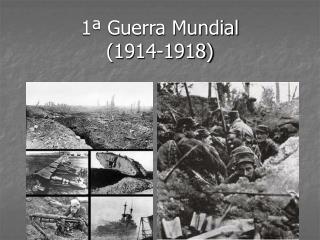 1ª Guerra Mundial (1914-1918)