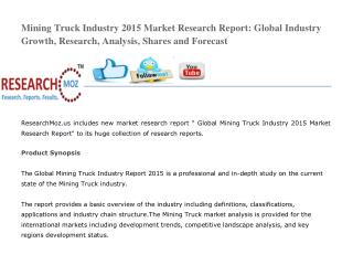 Mining Truck Industry 2015 Market Research Report: Global Industry Growth, Research, Analysis, Shares and Forecast