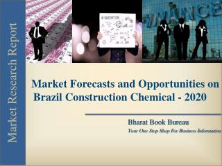 Brazil Construction Chemical Market Forecasts and Opportunities, 2020