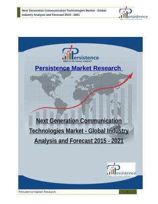 Next Generation Communication Technologies Market - Global Industry Analysis and Forecast 2015 - 2021