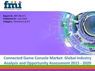 Connected Game Console Market Estimated to be Reach US$ 15.5 Bn by 2020