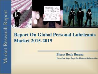 Report On Global Personal Lubricants Market 2015-2019