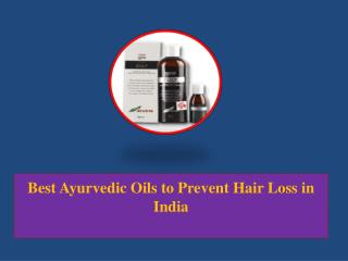 Best Ayurvedic Oils to Prevent Hair Loss in India