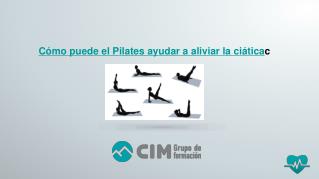 CIM Formación- Cómo puede el Pilates ayudar a aliviar la ciática