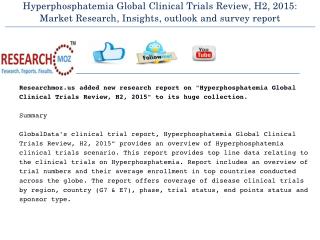 Hyperphosphatemia Global Clinical Trials Review, H2, 2015: Market Research, Insights, outlook and survey report