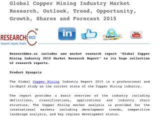Global Copper Mining Industry Market Research, Outlook, Trend, Opportunity, Growth, Shares and Forecast 2015