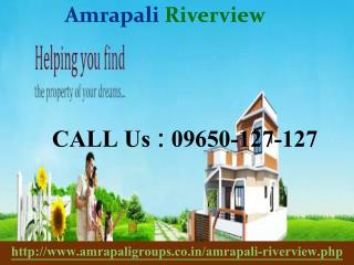 Welcome To Amrapali Riverview @ 09650127127