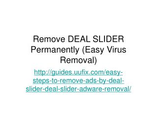 Remove DEAL SLIDER Permanently (Easy Virus Removal)