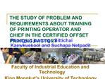THE STUDY OF PROBLEM AND REQUIREMENTS ABOUT TRAINING OF PRINTING OPERATOR AND CHIEF IN THE CERTIFIED OFFSET PRINTING FAC