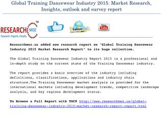 Global Training Dancewear Industry 2015: Market Research, Insights, outlook and survey report