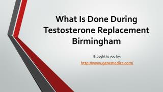 What Is Done During Testosterone Replacement Birmingham