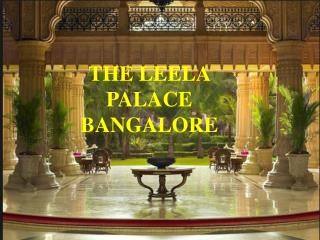 The Leela Palace Bangalore – Get Address and Entry Fees