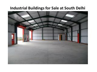 Industrial Buildings for Sale at South Delhi