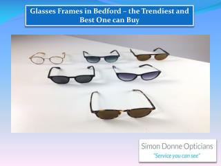 Glasses Frames in Bedford – the Trendiest and Best One can Buy