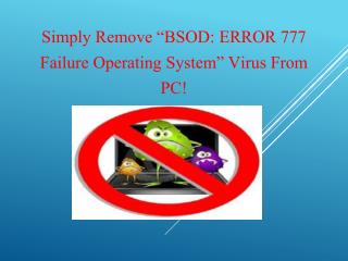 Remove “BSOD: ERROR 777 Failure Operating System” Manually