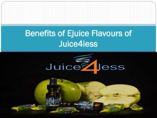 Benefits of Ejuice Flavours of Juice4less