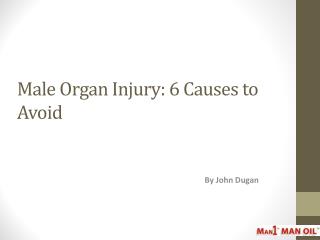 Male Organ Injury: 6 Causes to Avoi