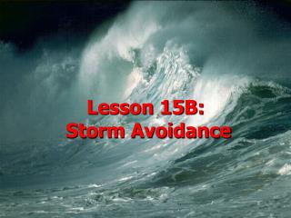 Lesson 15B: Storm Avoidance