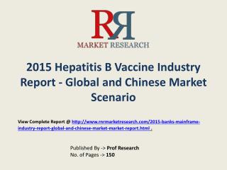 Hepatitis B Vaccine Market Global and Chinese Analysis for 2015-2020