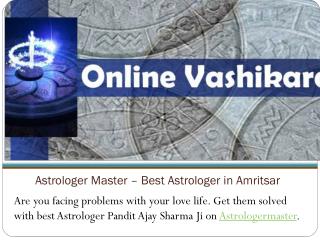 Love Spell, Black Magic,Vashikaran Specialist in Amritsar - Astrologermaster