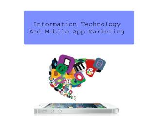 Information Technology And Mobile App Marketing