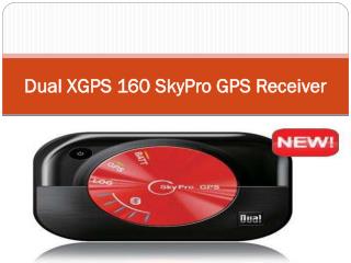 Dual XGPS 160 SkyPro GPS Receiver