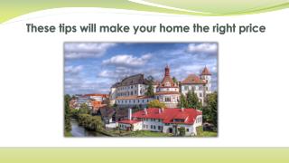These tips will make your home the right price