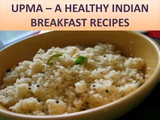 Upma – A healthy Indian Breakfast Recipe