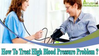 How To Treat High Blood Pressure Problem Naturally And Safely?