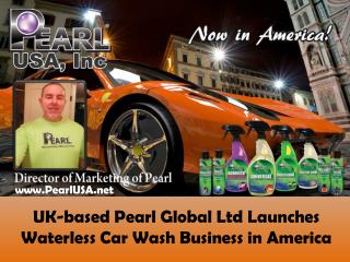 Pearl Waterless Car Wash-PearlUSA Are Now Working in America.