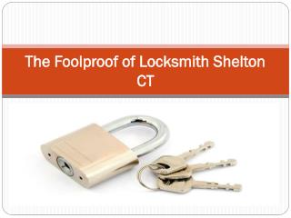 The Foolproof of Locksmith Shelton CT