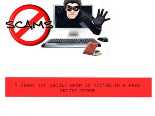 5 SIGNS YOU SHOULD KNOW IF YOU’RE IN A FAKE ONLINE STORE