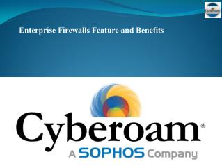 Enterprise Firewalls Feature and Benefits