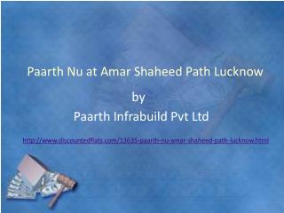 Apartments at Paarth NU Amar Shaheed Path Lucknow