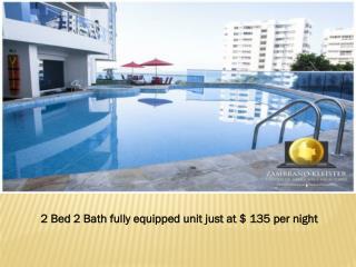 2 Bed 2 Bath fully equipped unit just at $ 135 per night