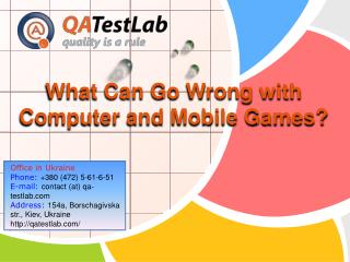 What Can Go Wrong with Computer and Mobile Games?