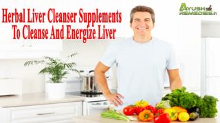 Herbal Liver Cleanser Supplements To Cleanse And Energize Liver