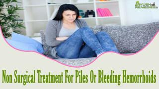 Non Surgical Treatment For Piles Or Bleeding Hemorrhoids