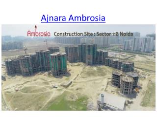 Ajnara Group- Ajnara Ambrosia In Noida Sector 118 .
