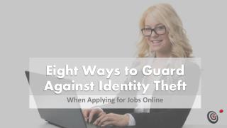 Eight Ways To Guard Against Identity Theft When Applying For A Job Online