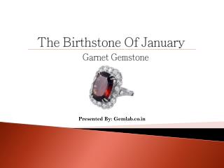 The Birthstone Of January- Garnet