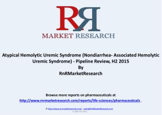 Atypical Hemolytic Uremic Syndrome Pipeline Review, H2 2015