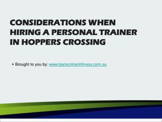 CONSIDERATIONS WHEN HIRING A PERSONAL TRAINER IN HOPPERS CROSSING