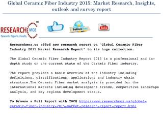 Global Ceramic Fiber Industry 2015: Market Research, Insights, outlook and survey report