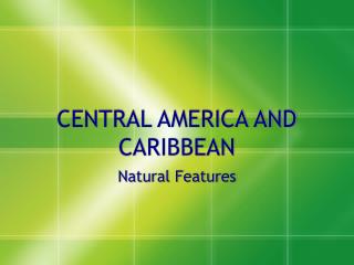 CENTRAL AMERICA AND CARIBBEAN