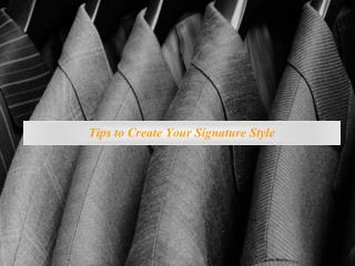 Tips to Create Your Signature Style