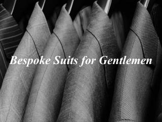 Bespoke Suits for Gentlemen